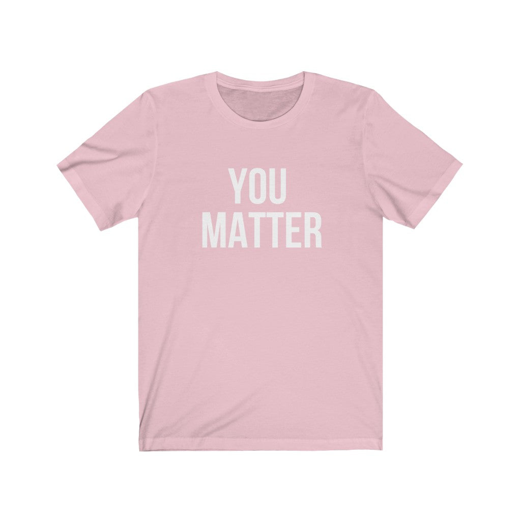 You Matter T-shirt