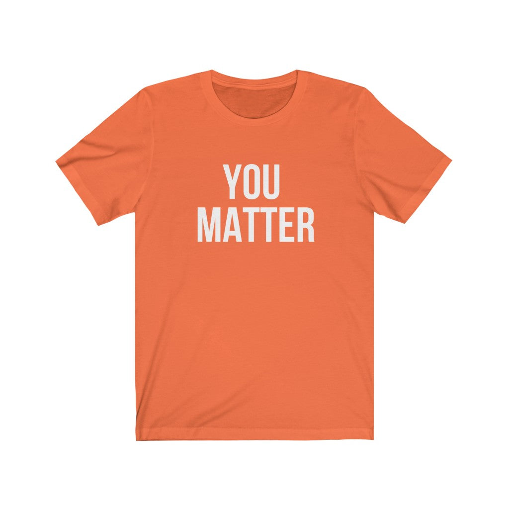 You Matter T-shirt