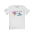 ADULT We All Need Hope Unisex Jersey Short Sleeve Tee