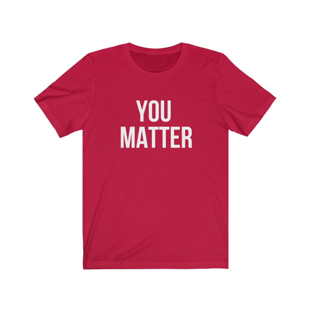 You Matter T-shirt