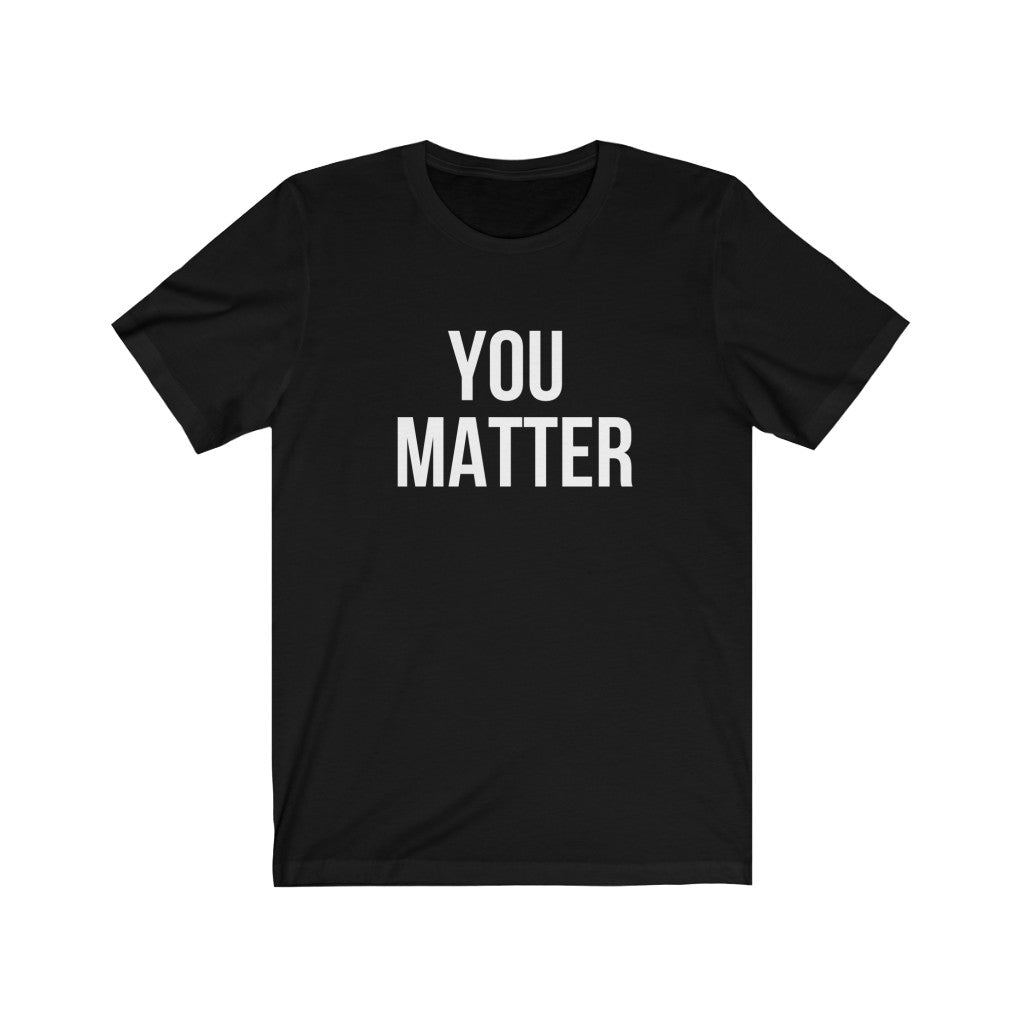 You Matter T-shirt